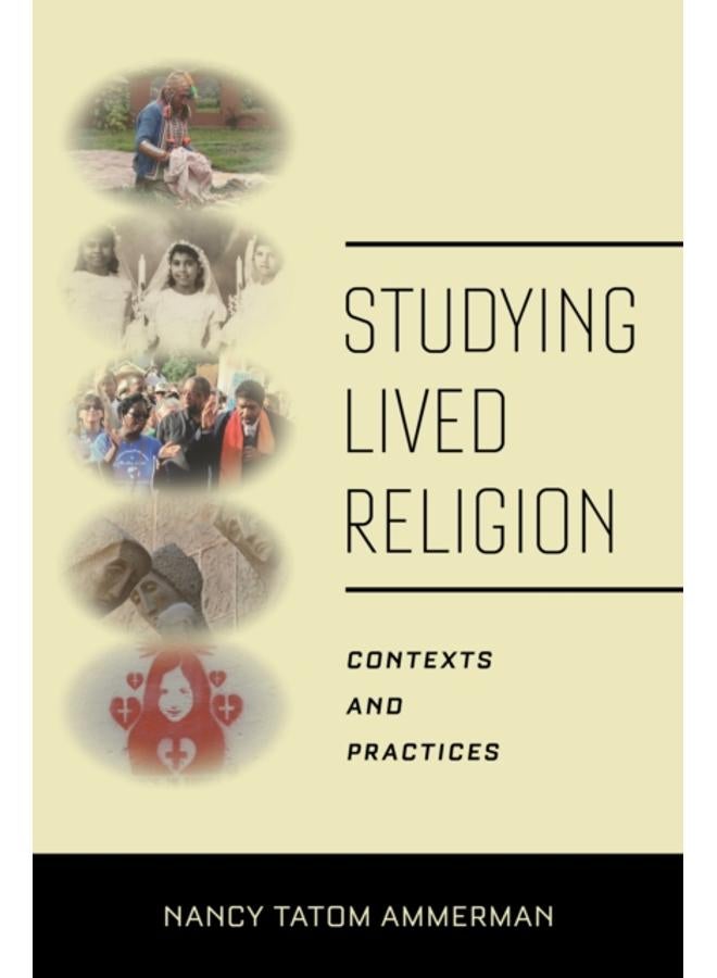 Studying Lived Religion : Contexts and Practices