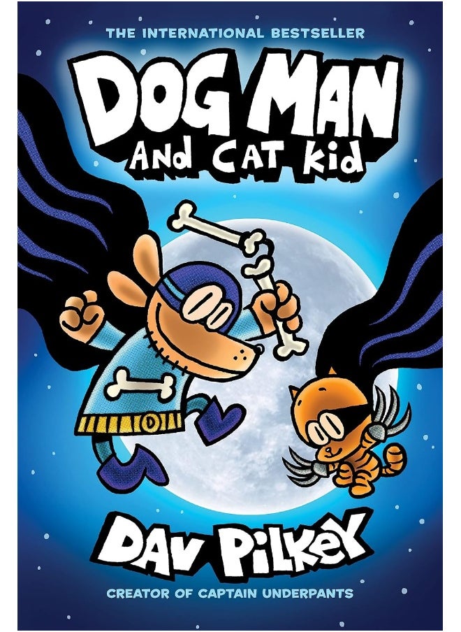 Dog Man And Cat Kid: A Graphic Novel (Dog Man #4): From The Creator Of Captain Underpants: Volume 4 