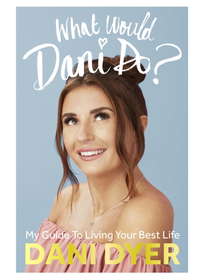 What Would Dani Do? : My guide to living your best life