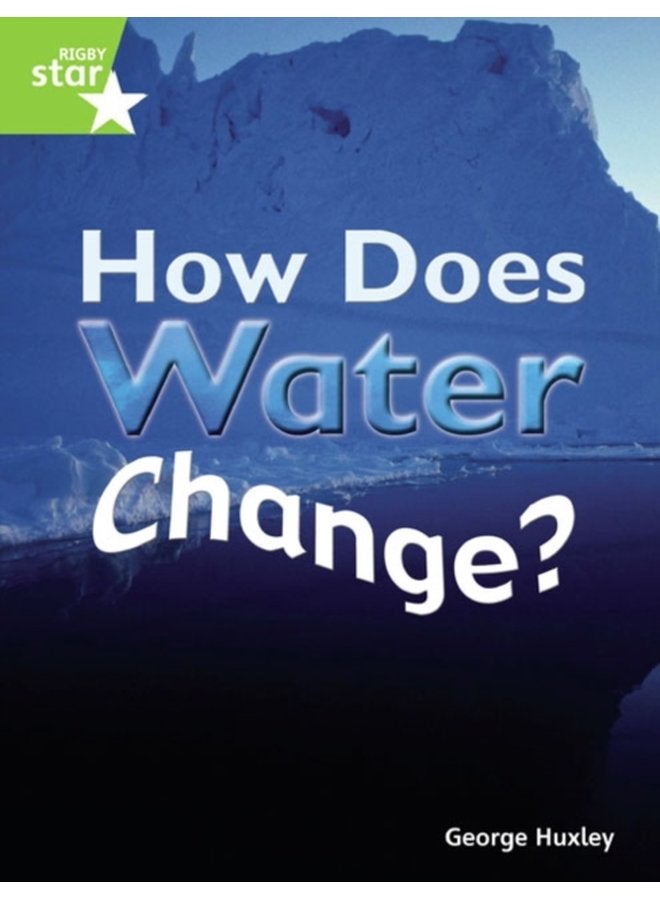 Rigby Star Guided Quest Green How Does Water Change Pupil Book Single - Paperback