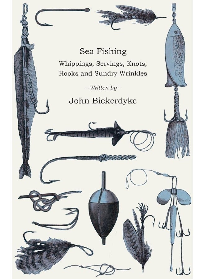 Sea Fishing - Whippings, Servings, Knots, Hooks and Sundry Wrinkles 