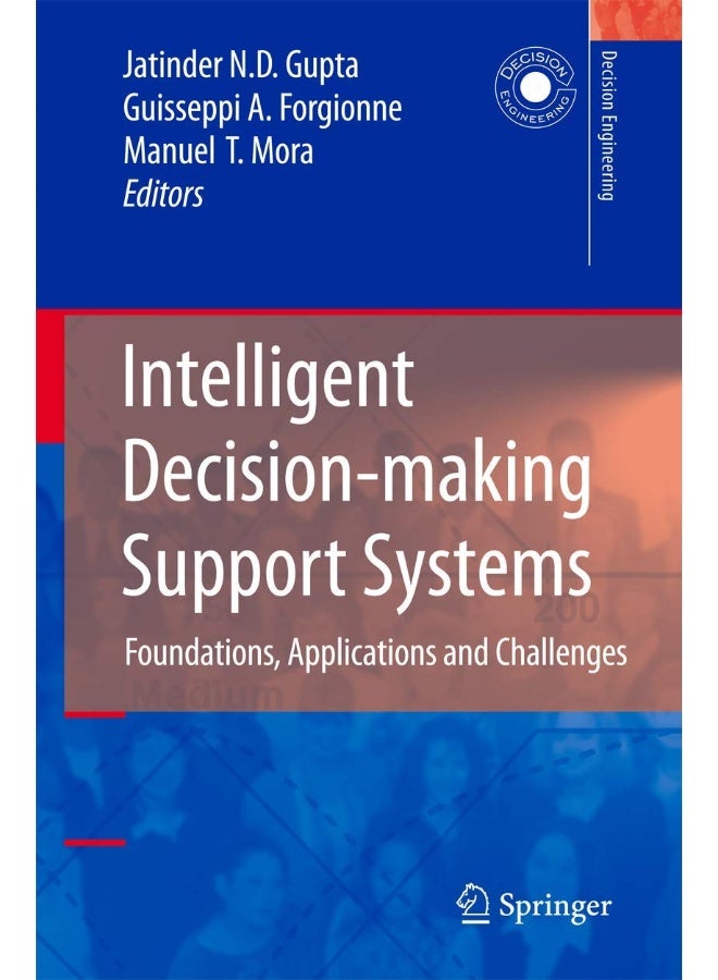 Intelligent Decision-making Support Systems: Foundations, Applications and Challenges