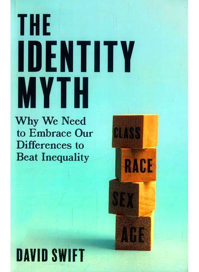 The Identity Myth: Why We Need To Embrace Our Differences To Beat Inequality  - Image 1
