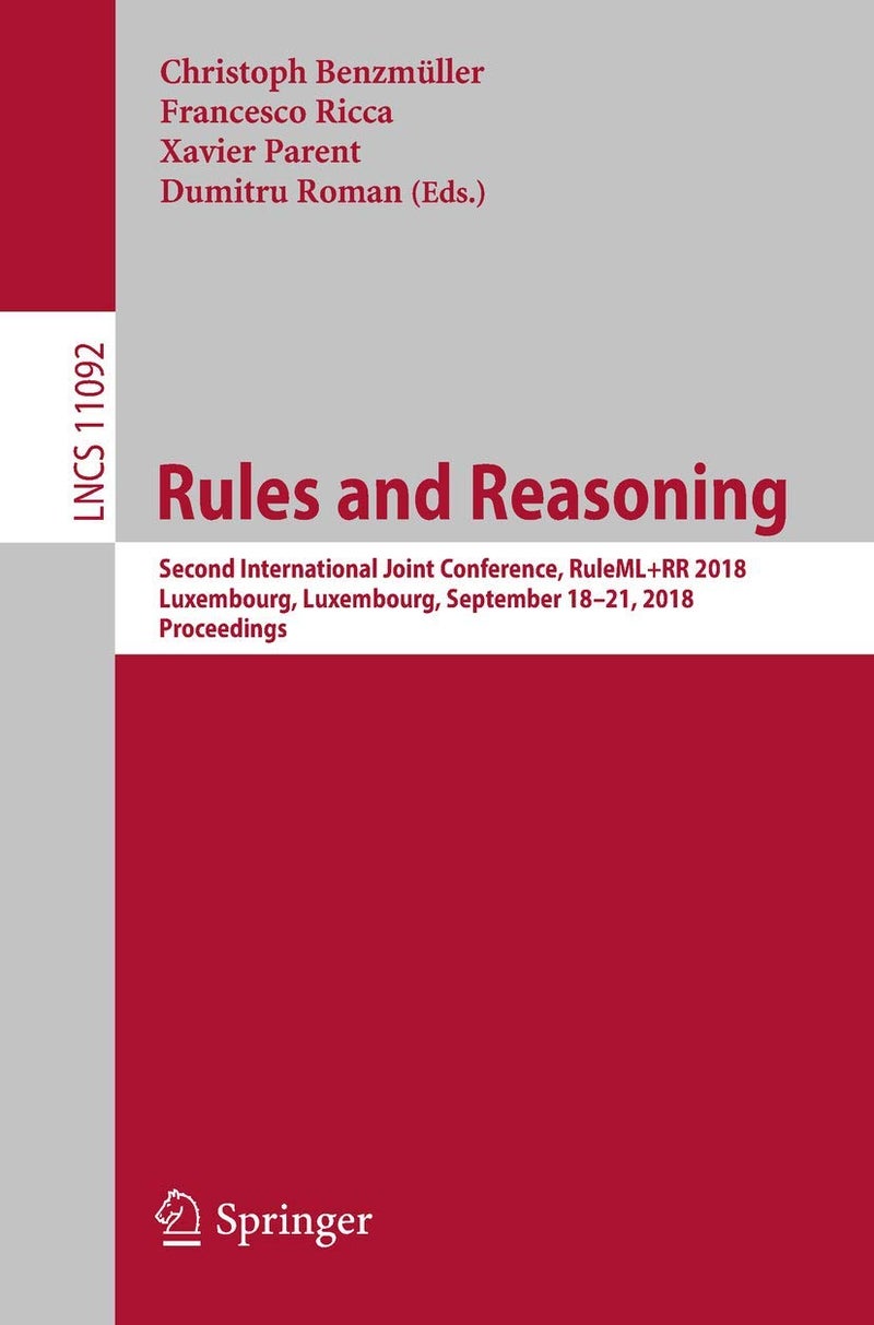 Rules and Reasoning: Second International Joint Conference, RuleML+RR 2018, Luxembourg, Luxembourg, September 18-21, 2018, Proceedings