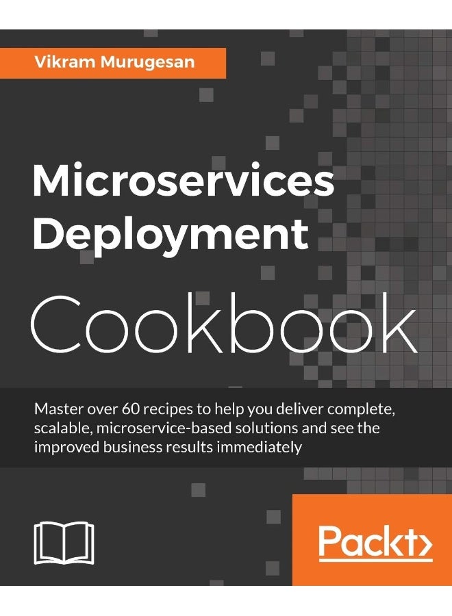 Microservices Deployment Cookbook