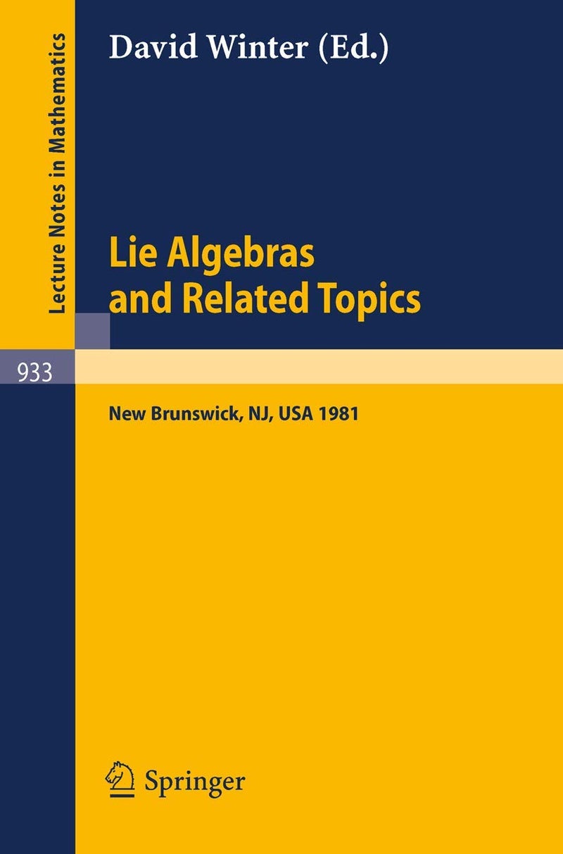 Lie Algebras and Related Topics: Proceedings of a Conference Held at New Brunswick, New Jersey, May 29-31, 1981 