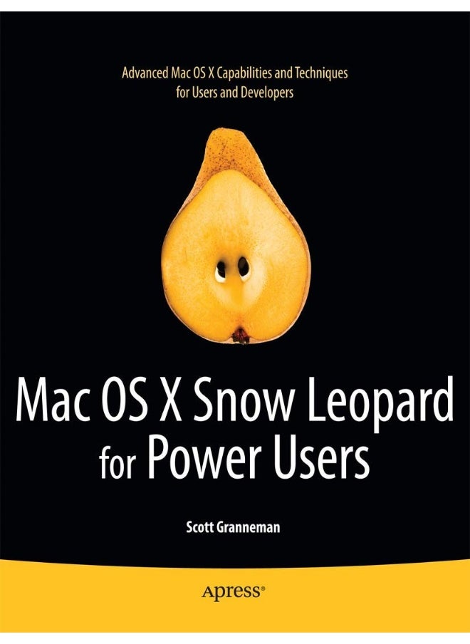 Mac OS X Snow Leopard for Power Users: Advanced Capabilities and Techniques 