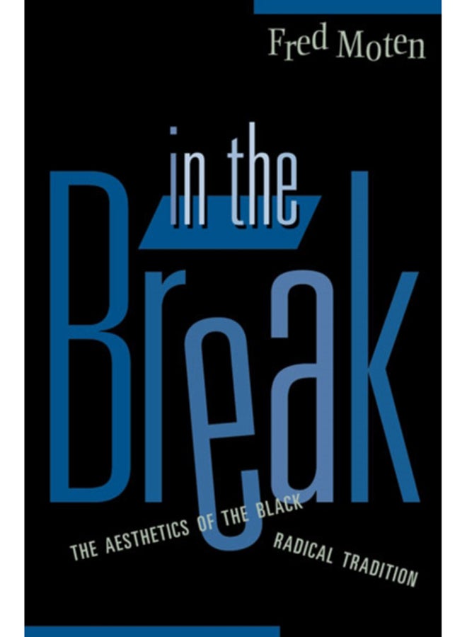 In The Break : The Aesthetics Of The Black Radical Tradition 
