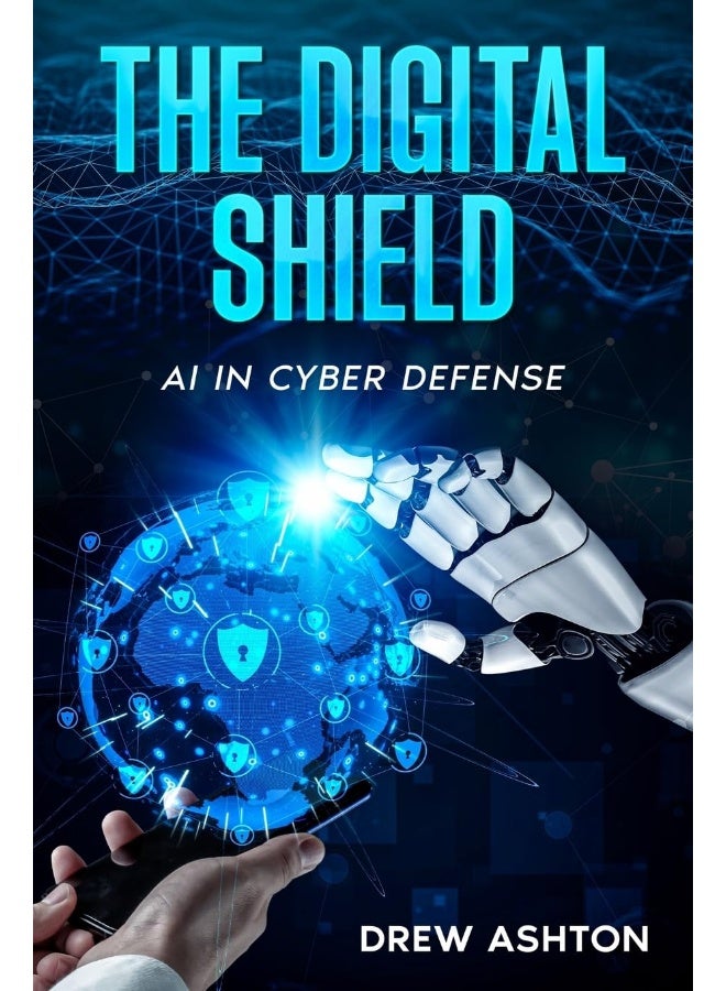 The Digital Shield: AI in Cyber Defense 