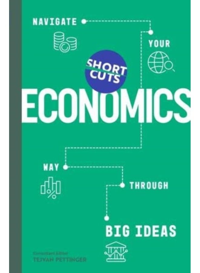 Short Cuts Economics Navigate Your Way Through the Big Ideas - Hardback