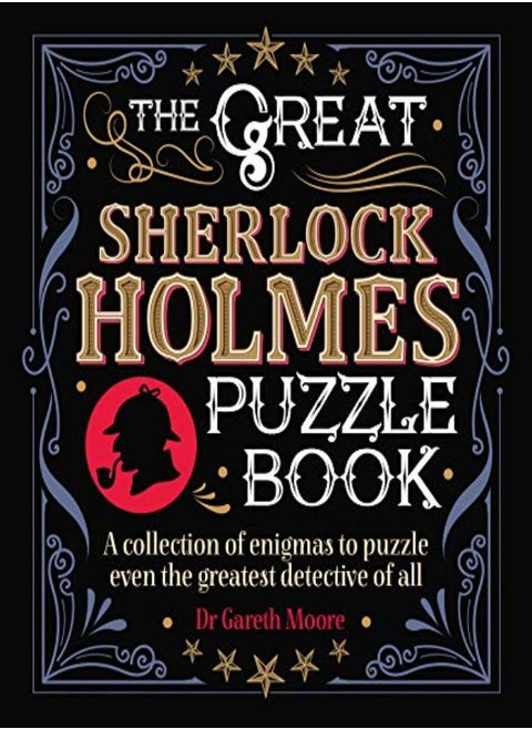 The Great Sherlock Holmes Puzzle Book: A Collection of Enigmas to Puzzle Even the Greatest Detective