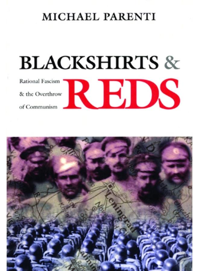 Blackshirts and Reds : Rational Fascism and the Overthrow of Communism 