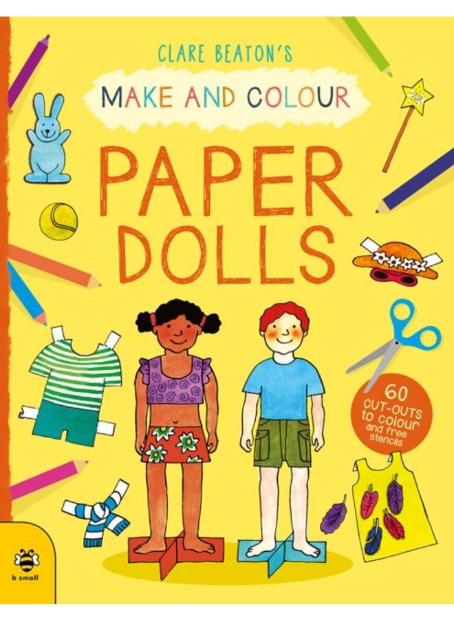 Make & Colour Paper Dolls : 60 Cut-Outs to Colour and Free Stencils 