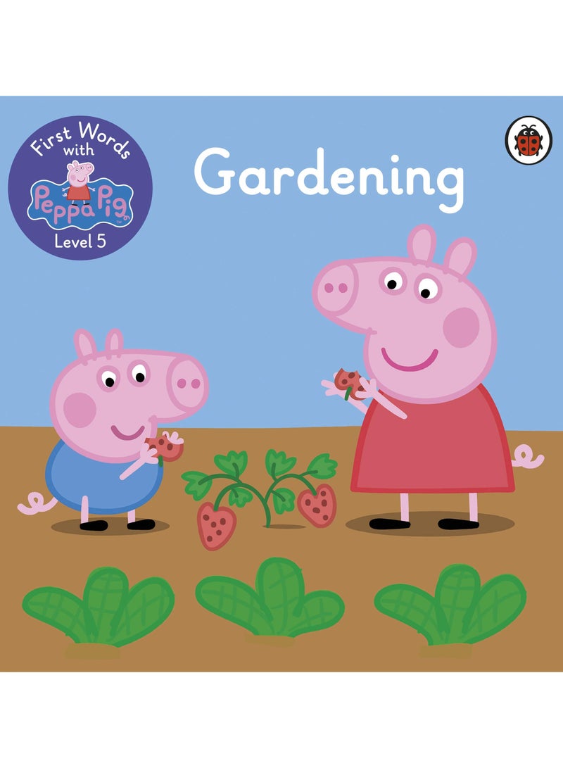 First Words with Peppa Level 5 - Gardening