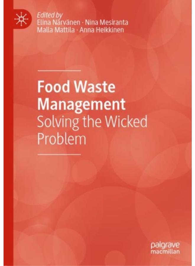 Food Waste Management : Solving the Wicked Problem 