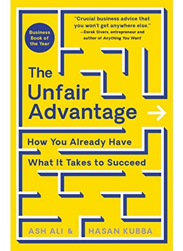 The Unfair Advantage How You Already Have What It Takes To Succeed