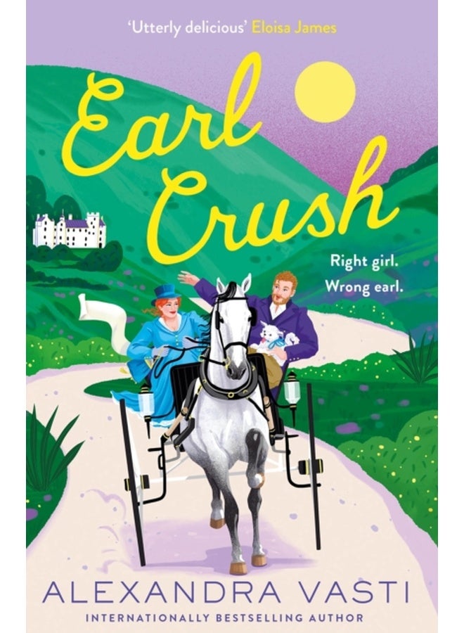 Earl Crush : The steamy and witty Regency romance perfect for fans of Bridgerton and Lex Croucher