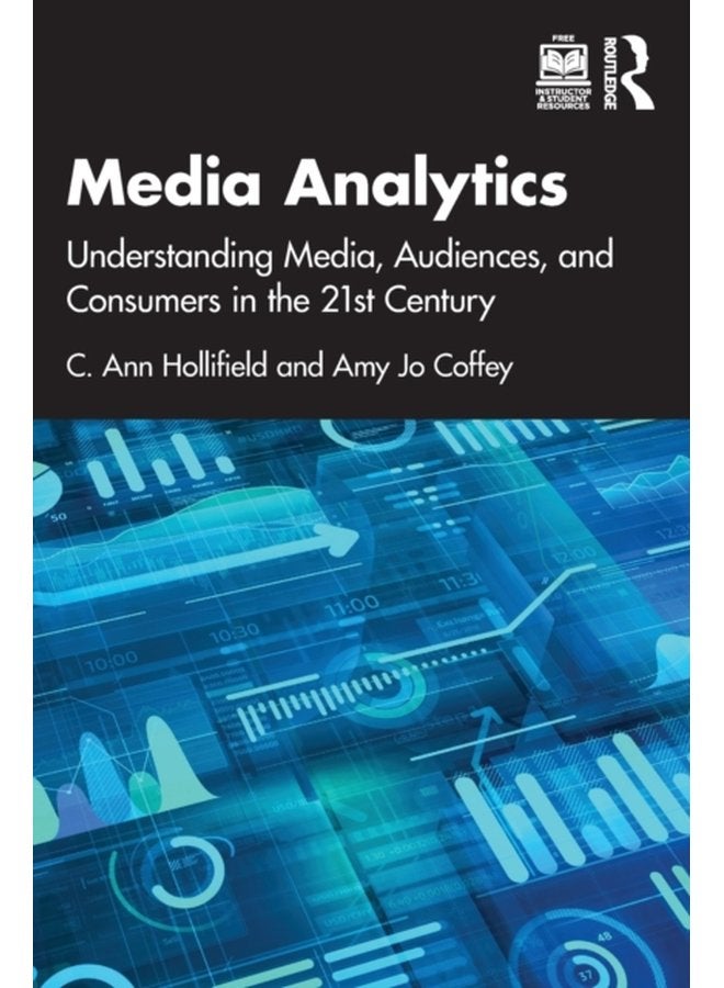 Media Analytics Understanding Media Audiences and Consumers in the 21st Century - Paperback