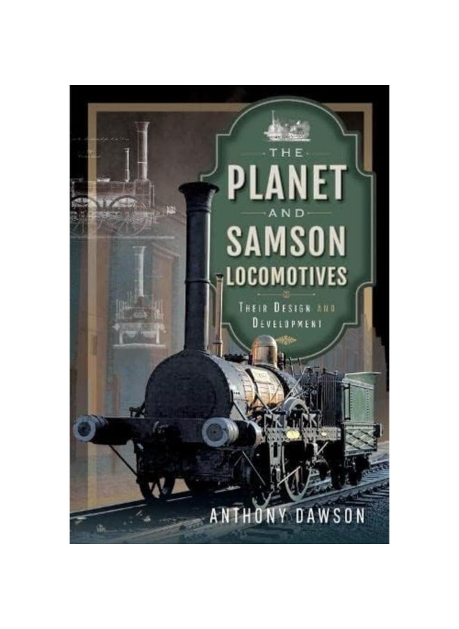 The Planet and Samson Locomotives: Their Design and Development