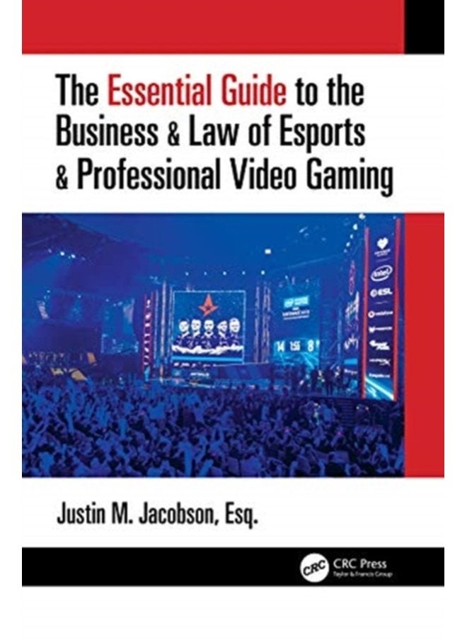 The Essential Guide to the Business Law of Esports Professional Video Gaming - Paperback