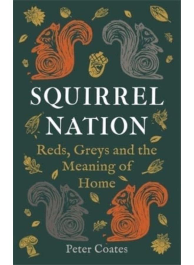 Squirrel Nation : Reds, Greys and the Meaning of Home 