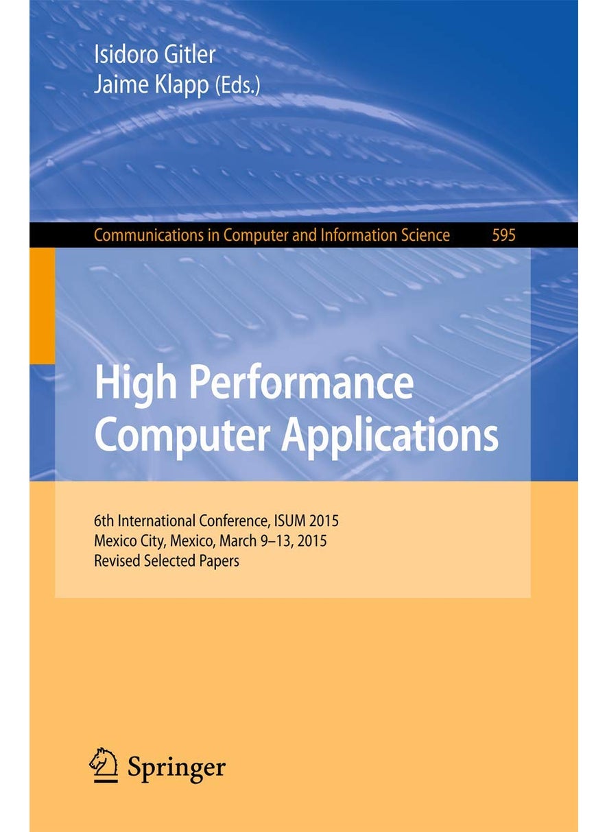 High Performance Computer Applications: 6th International Conference, ISUM 2015, Mexico City, Mexico, March 9-13, 2015, Revised Selected Papers 