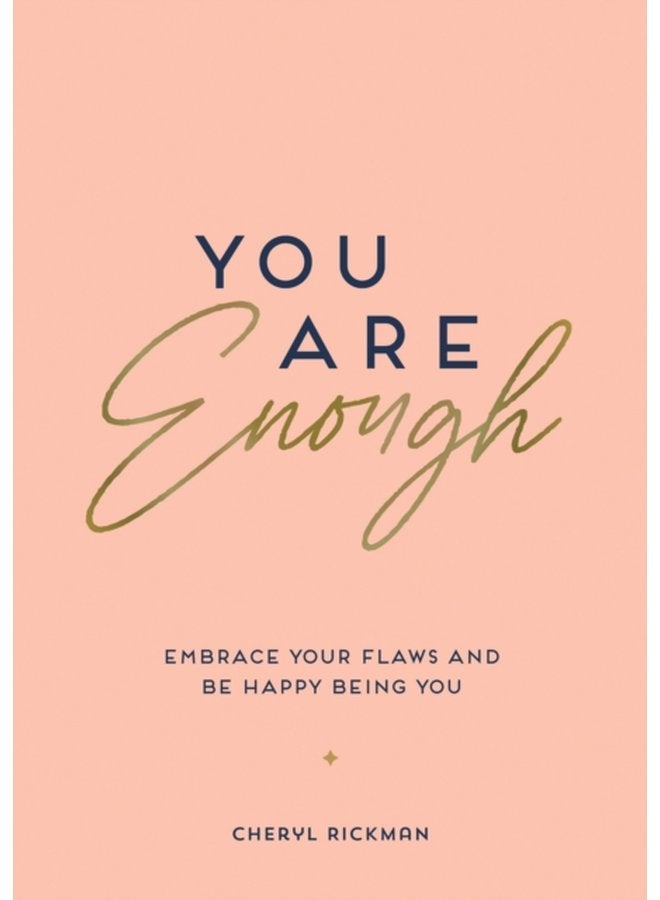 You Are Enough Embrace Your Flaws and Be Happy Being You - Paperback