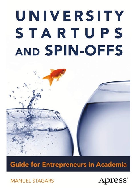 University Startups and Spin-Offs: Guide for Entrepreneurs in Academia