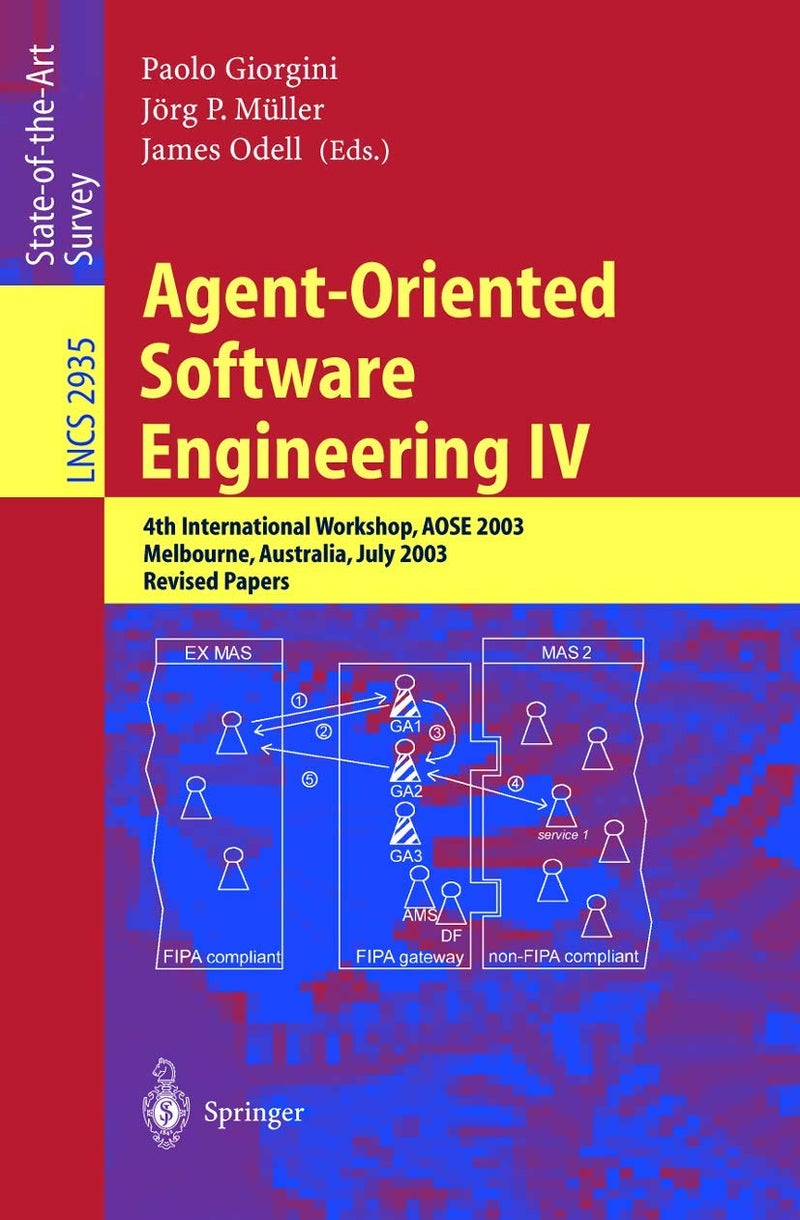 Agent-Oriented Software Engineering IV: 4th International Workshop, AOSE 2003, Melbourne, Australia, July 15, 2003, Revised Papers 