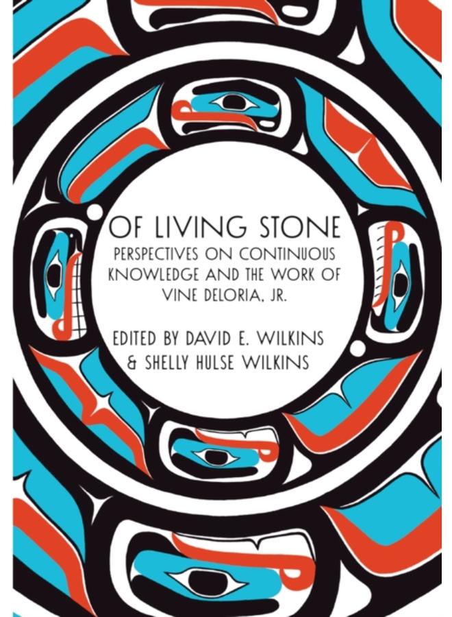Of Living Stone : Perspectives on the Evolving Relevance of the work of Vine Deloria Jr.
