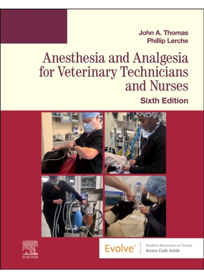 Anesthesia and Analgesia for Veterinary Technicians and Nurses 