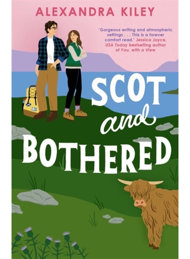 Scot and Bothered : A forced proximity second chance Scottish romance