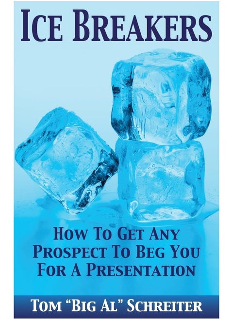 Fortune Network Publishing Inc Ice Breakers: How To Get Any Prospect to Beg You for a Presentation