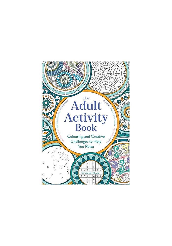 The Adult Activity Book Colouring And Creative Challenges To Help You Relax