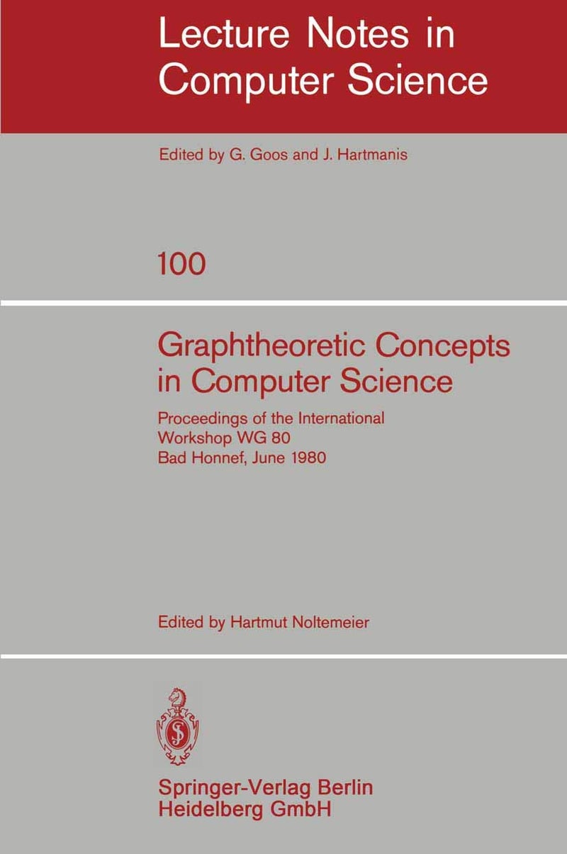 Graphtheoretic Concepts in Computer Science: Proceedings of the International Workshop WG 80 Bad Honnef, June 15-18, 1980 