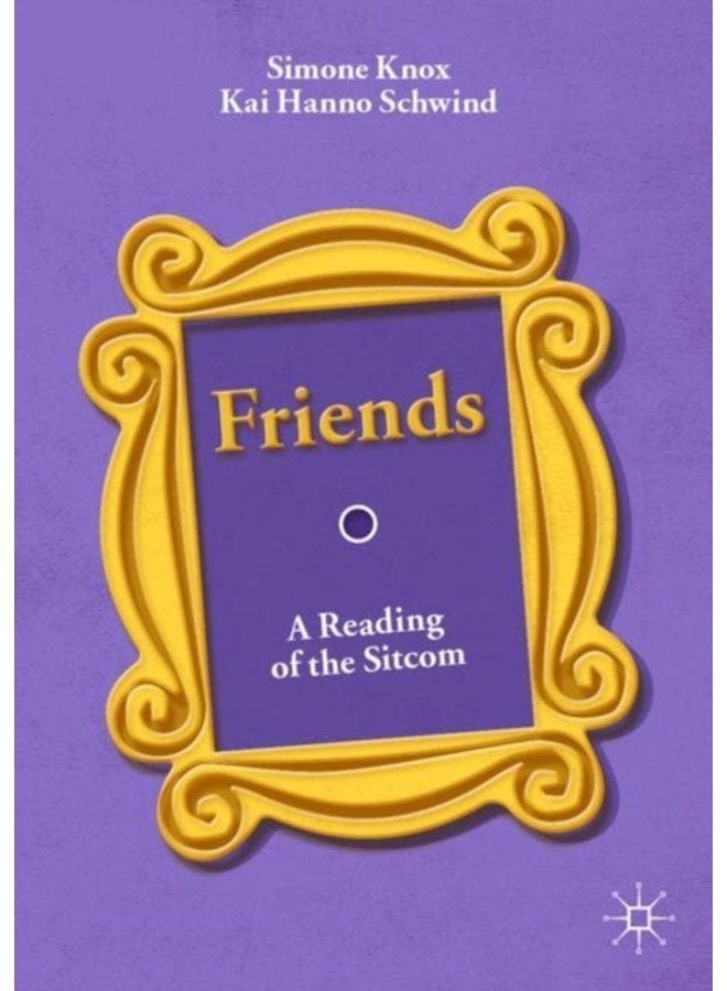 Friends A Reading of the Sitcom - Paperback