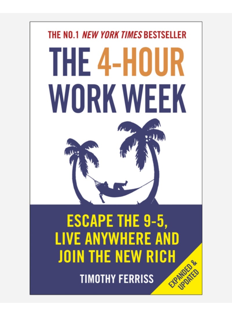 The 4-Hour Work Week : Escape the 9-5, Live Anywhere and Join the New Rich