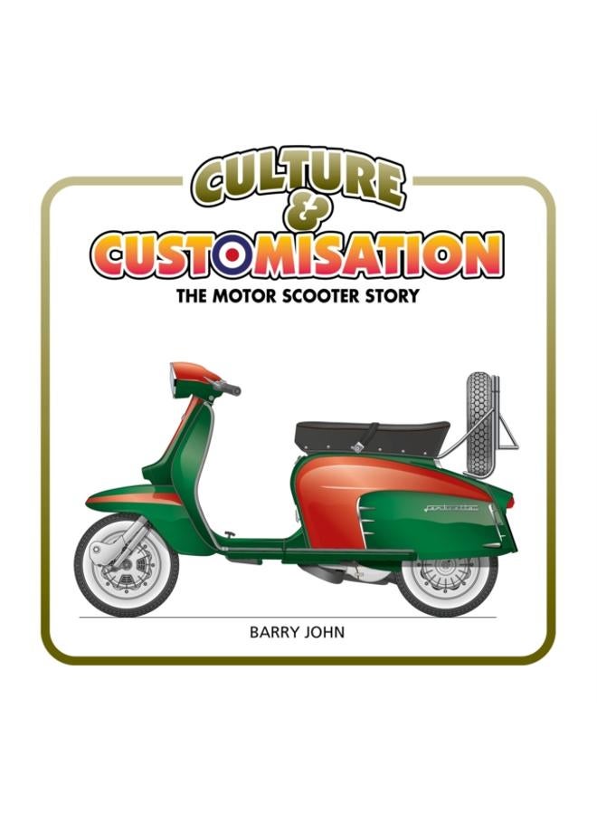 Culture & Customisation : The Motor Scooter Story