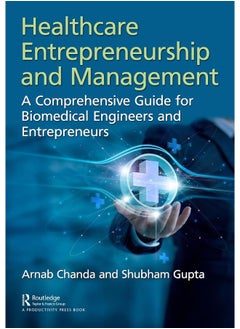 Healthcare Entrepreneurship and Management: A Comprehensive Guide for Biomedical Engineers and Entrepreneurs - pzsku/Z5875C539BD87529F9C8DZ/45/_/1740556981/3fae2fca-9271-401c-b4cb-9d6a2a87094e