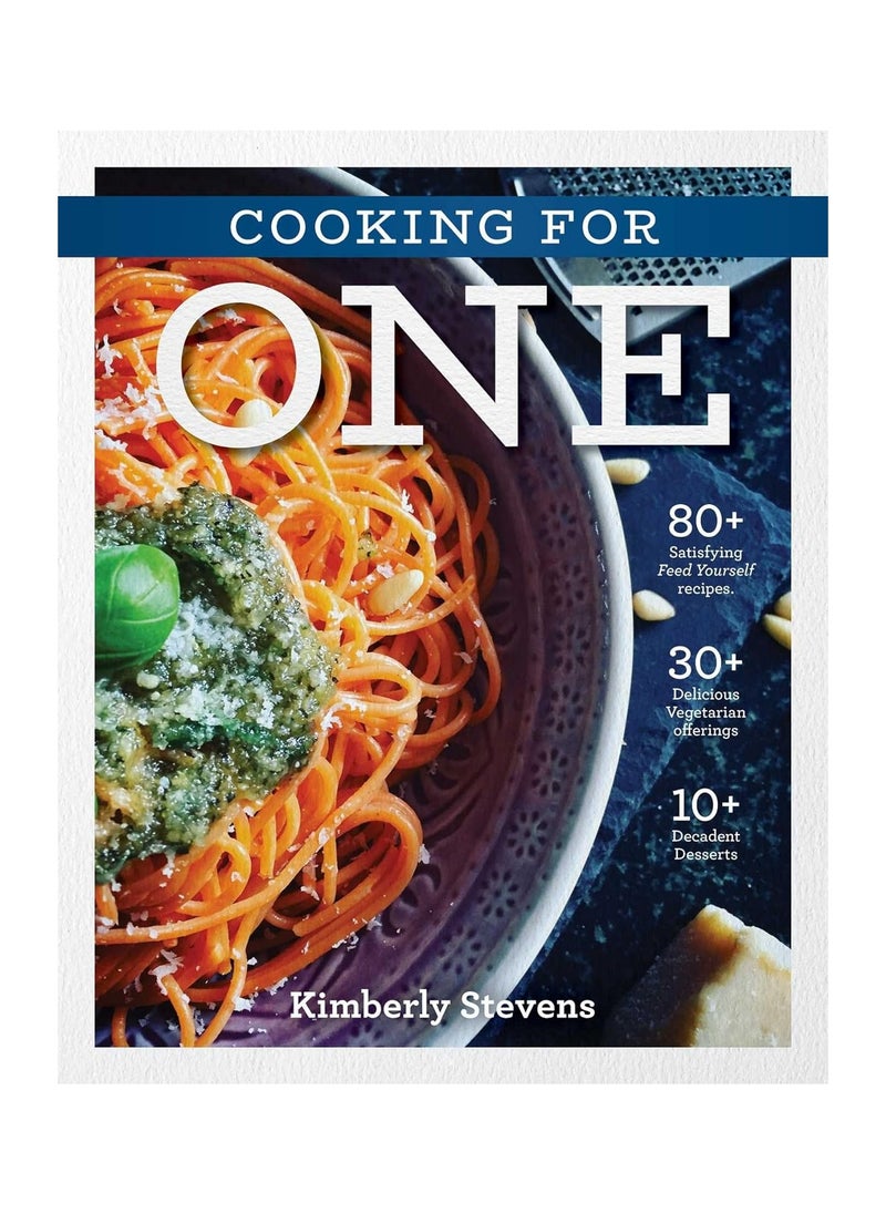 The Cooking for One Cookbook  Over 100 Delicious and Easy Meals Created for One Person Natural Foods Quick and Easy Meals Graduation Gift 