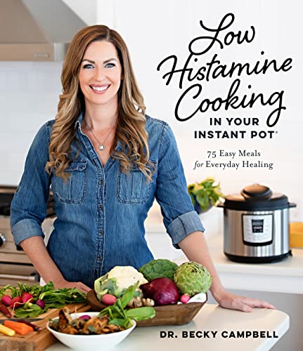 Low Histamine Cooking In Your Instant Pot 75 Easy Meals For Everyday Healing  - Image 1