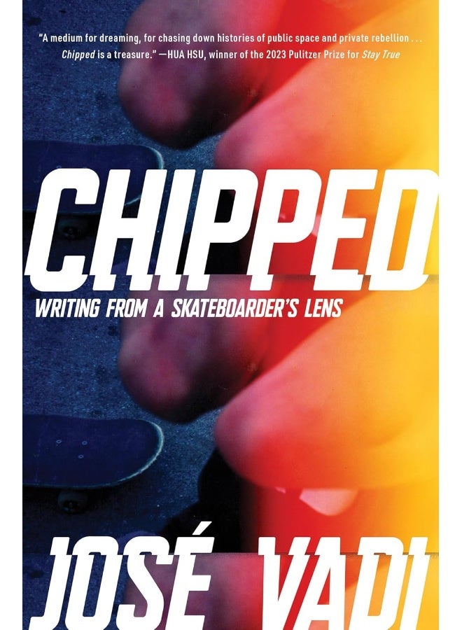 Chipped: Writing From a Skateboarder's Lens 