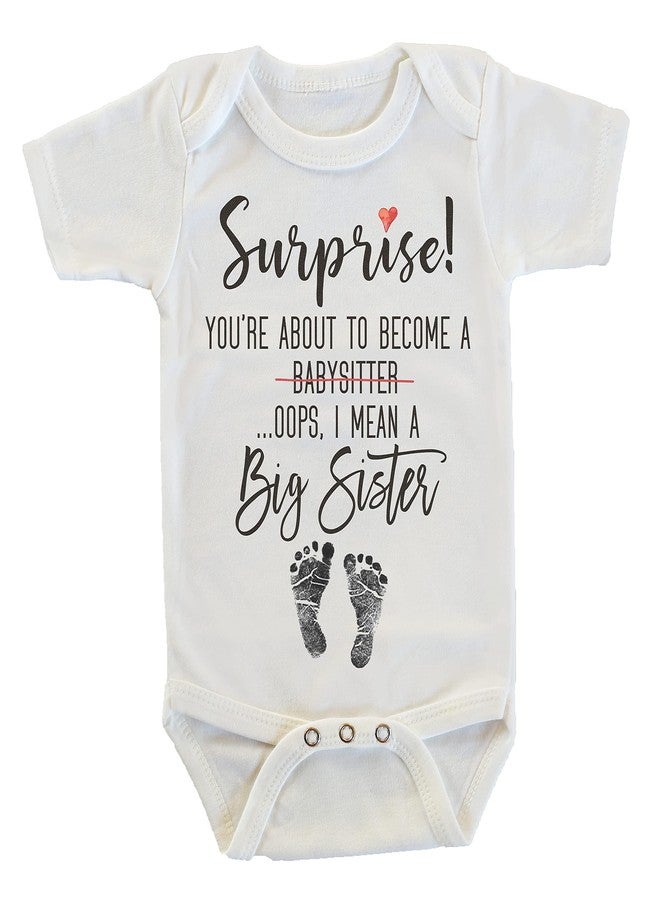 Witty and Bitty Surprise You're About to Become A Babysitter funny Pregnancy Reveal Announcement gift Big Sister Onesie/Bodysuit (Big Sister)