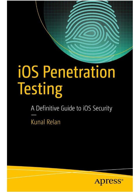 iOS Penetration Testing: A Definitive Guide to iOS Security