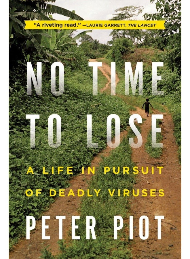 W. W. Norton & Company No Time to Lose: A Life in Pursuit of Deadly Viruses 