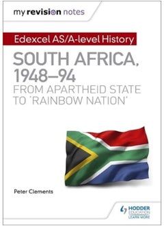 My Revision Notes: Edexcel AS/A-level History South Africa, 1948-94: from apartheid state to 'rainbo