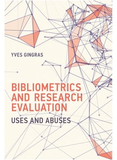 Bibliometrics and Research Evaluation: Uses and Abuses 