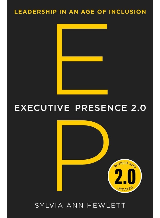 Executive Presence 2.0 : Leadership in an Age of Inclusion