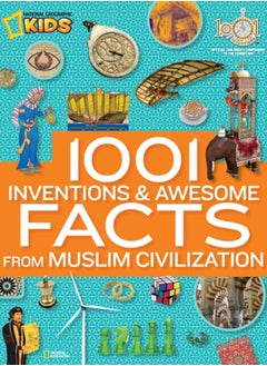 1001 Inventions & Awesome Facts About Muslim Civilisation 