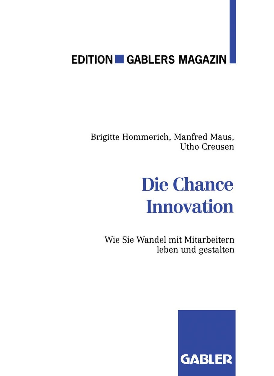 Die Chance Innovation: Wie Sie Wandel mit Mitarbeitern leben und gestalten 